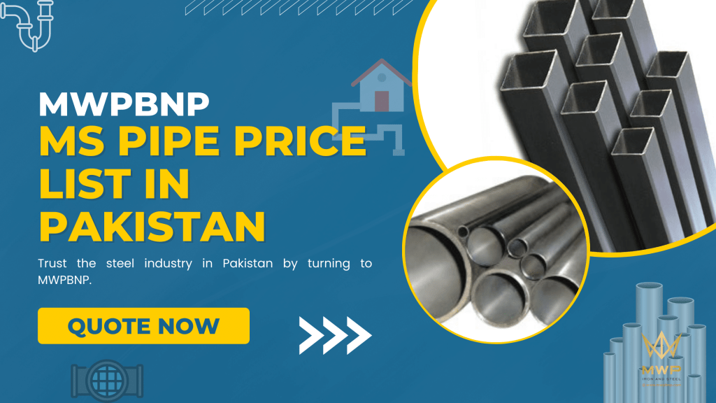 Trust the steel industry in Pakistan by turning to MWPBNP.